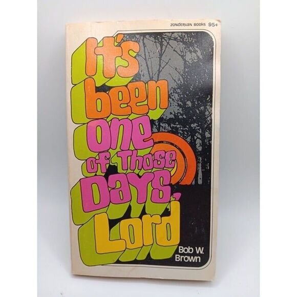 It's Been One of Those Days Lord, Vtg Paperback, Zondervan 1971, by Bob W. Brown - Picture 1 of 7